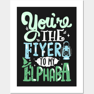 You're the Fiyero to my Elphaba Posters and Art